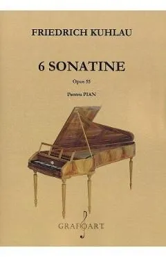 6 sonatine. Opus 55 pentru pian de Friedrich Kuhlau