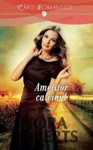 Ametitor ca vinul de Nora Roberts