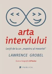 Arta interviului. Lectii de la un "maestru al meseriei"? de Lawrence Grobel