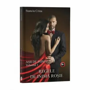Asii de inima, Vol. 1, Regele de inima rosie de Stanciu Crina