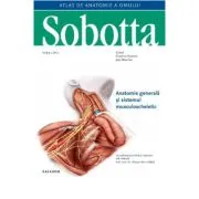 Atlas de anatomie a omului Sobotta. Anatomie generala si sistemul musculoscheletic, volumul 1 de Friedrich Paulsen