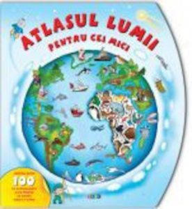 Atlasul lumii pentru cei mici