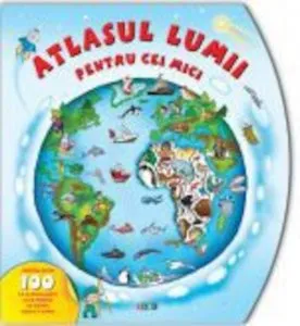 Atlasul lumii pentru cei mici