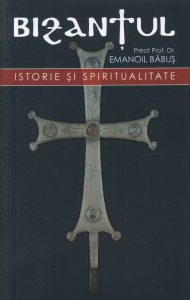 Bizantul, istorie si spiritualitate