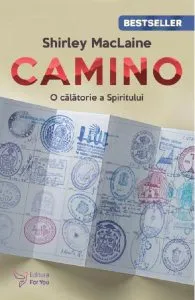 Camino. O calatorie a spiritului Ed.2 de Shirley MacLaine