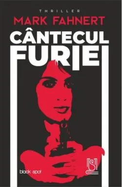 Cântecul furiei de Mark Fahnert