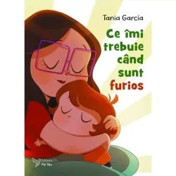 Ce îmi trebuie când sunt furios de Tania Garcia