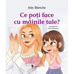 Ce poti face cu mainile tale? de Alec Blenche