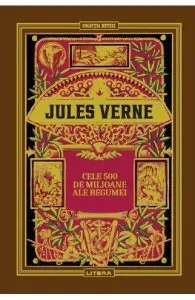 Cele 500 de milioane ale Begumei de Jules Verne