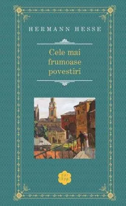 Cele mai frumoase povestiri de Hermann Hesse