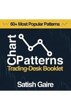 Chart Patterns: Trading-Desk Booklet de Satish Gaire
