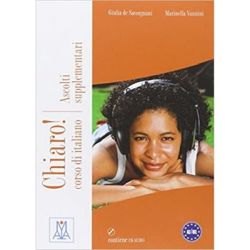 Chiaro! Ascolti supplementari (libro   CD audio)/Clar! Ascultari suplimentare (carte   CD audio). Italiana pentru adolescenti si adulti
