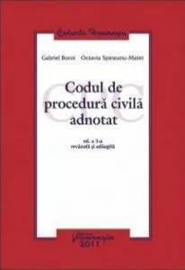 Codul de procedura civila adnotat. Editia a III-a, revazuta, si adaugita confom Legii nr. 202 /2010 de Gabriel Boroi