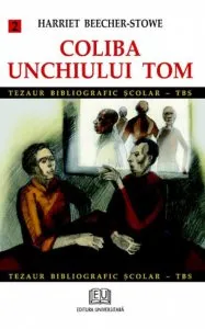 Coliba unchiului Tom, Vol. II de Harriet Beecher-Stowe