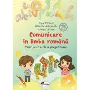 Comunicare in limba romana. Caiet pentru clasa pregatitoare de Olga Piriiala
