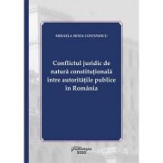 Conflictul juridic de natura constitutionala intre autoritatile publice in Romania