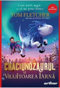 Craciunozaurul si vrajitoarea Iarna. O noua poveste magica cu cel mai grozav dinozaur