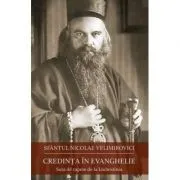 Credinta in Evanghelie. Suta de capete de la Liubostinia de Sfantul Nicolae Velimirovici