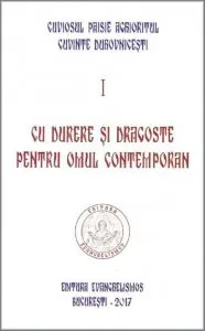 Cuvinte duhovnicesti - Volumul I - Cu durere si dragoste pentru omul contemporan de Cuviosul Paisie Aghioritul