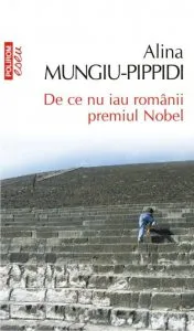 De ce nu iau romanii premiul Nobel de Alina Mungiu-Pippidi