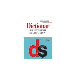 Dictionar de expresii si locutiuni. Editie revazuta si actualizata de Elena Comsulea