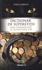 Dictionar de superstitii. Mari personalitati si superstitiile lor