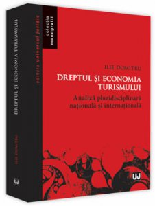 Dreptul si economia turismului. Analiza pluridisciplinara nationala si internationala