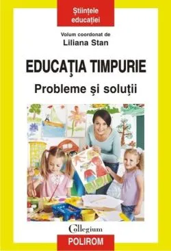 Educaţia timpurie. Probleme şi soluţii