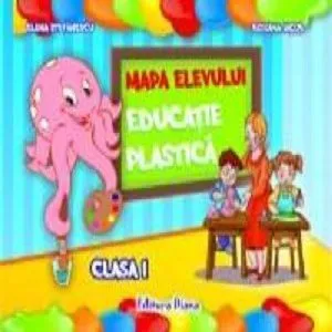 Educatie plastica - Clasa I. Mapa elevului de Elena Stefanescu