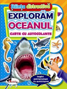 Exploram Oceanul - carte cu autocolante