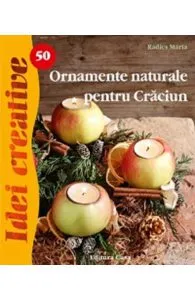 Idei cretive 50: Ornamente naturale pentru Craciun de Radics Maria