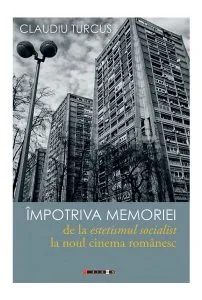 Împotriva memoriei de Claudiu Turcus