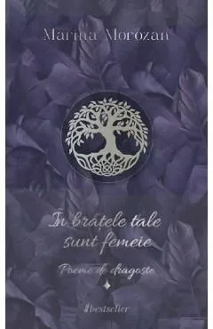 In bratele tale sunt femeie de Marina Morozan