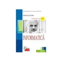 Informatica. Manual pentru clasa a XII-a de Mariana Pantiru