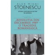 Istoria loviturilor de stat in Romania vol. 4 (partea 2)