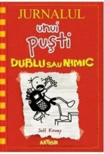 Jurnalul unui pusti 11. Dublu sau nimic de Jeff Kinney