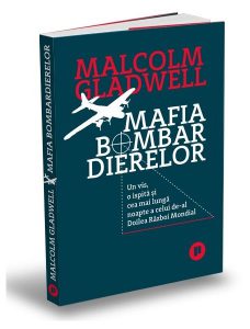 Mafia bombardierelor. Un vis, o ispită și cea mai lungă noapte a celui de-al Doilea Război Mondial