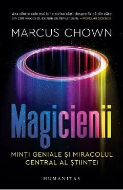 Magicienii. Minti geniale si miracolul central al stiintei de Marcus Chown