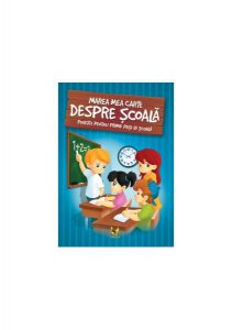 Marea carte despre școală. Povești pentru primii pași la școală