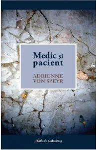 Medic si pacient de Adrienne Von Speyr