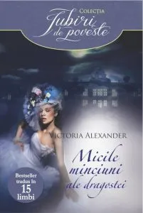 Micile minciuni ale dragostei de Victoria Alexander