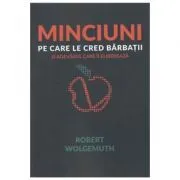 Minciuni pe care le cred barbatii de Robert Wolgemuth