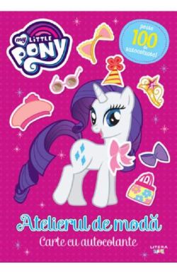 My Little Pony: Atelierul de moda. Carte cu autocolante