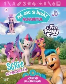My Little Pony. Ma joc si invat. Alfabetul. Scrie cu prietenii tai de Anonim