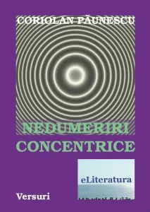 Nedumeriri concentrice de Coriolan Paunescu