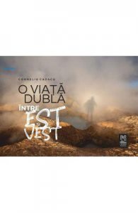 O viata dubla intre Est si Vest
