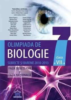 Olimpiada de Biologie - Subiecte si Bareme - Clasa a VII-a - 2010-2013 - Faza judeteana si nationala de Adriana Simona Popescu