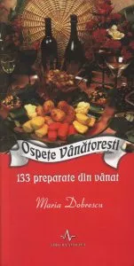 Ospete Vanatoresti. 133 preparate din vanat