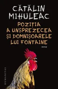 Pozitia a unsprezecea si Domnisoarele lui Fontaine de Catalin Mihuleac