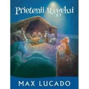 Prietenii Regelui. Seria Promisiuni implinite de Max Lucado